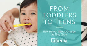 How Kids’ Dental Needs Change as They Grow